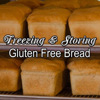 freezing and storing gluten free bread